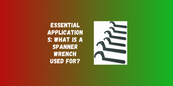 Essential Applications: What Is A Spanner Wrench Used For? Essential Applications: What Is A Spanner Wrench Used For?