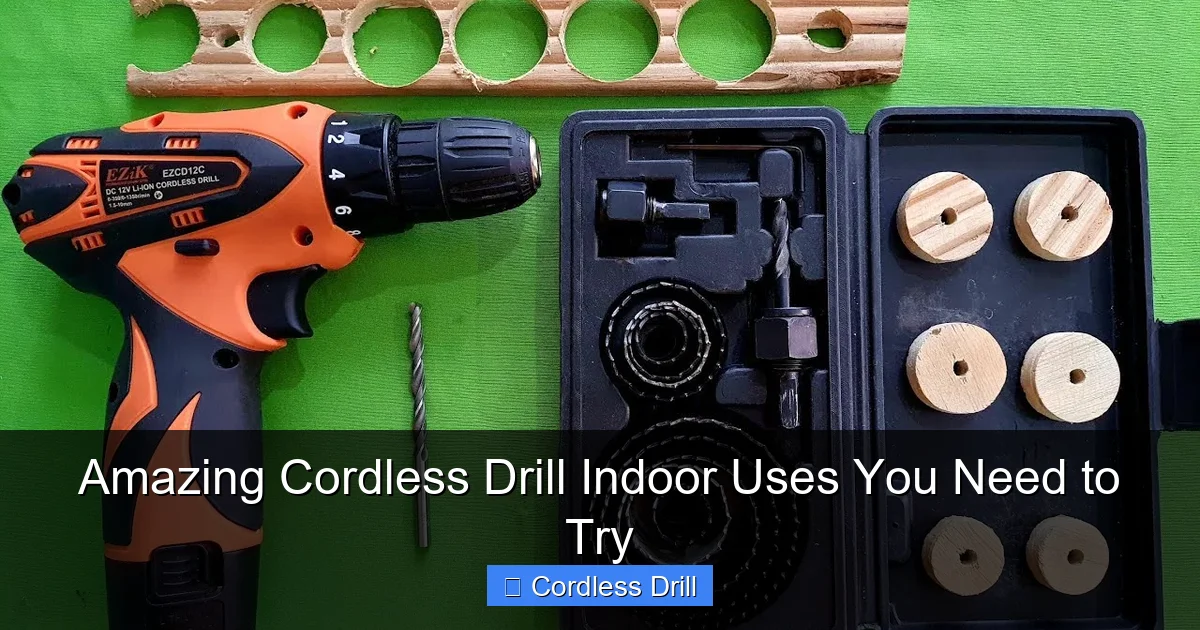 Amazing Cordless Drill Indoor Uses You Need to Try