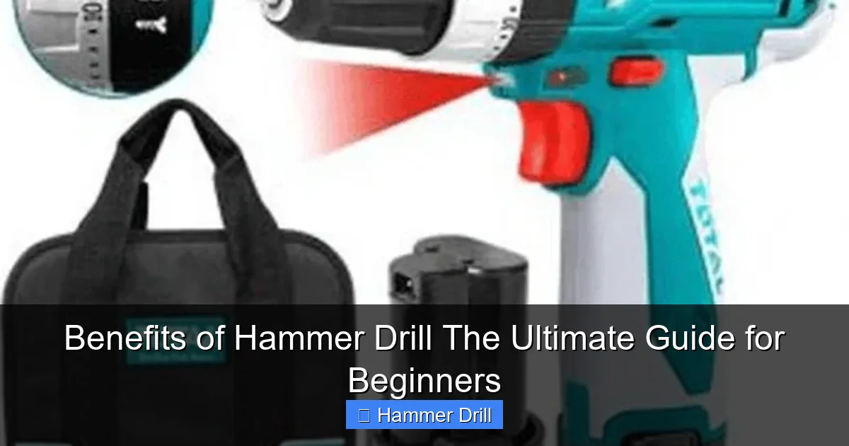 Benefits of Hammer Drill The Ultimate Guide for Beginners