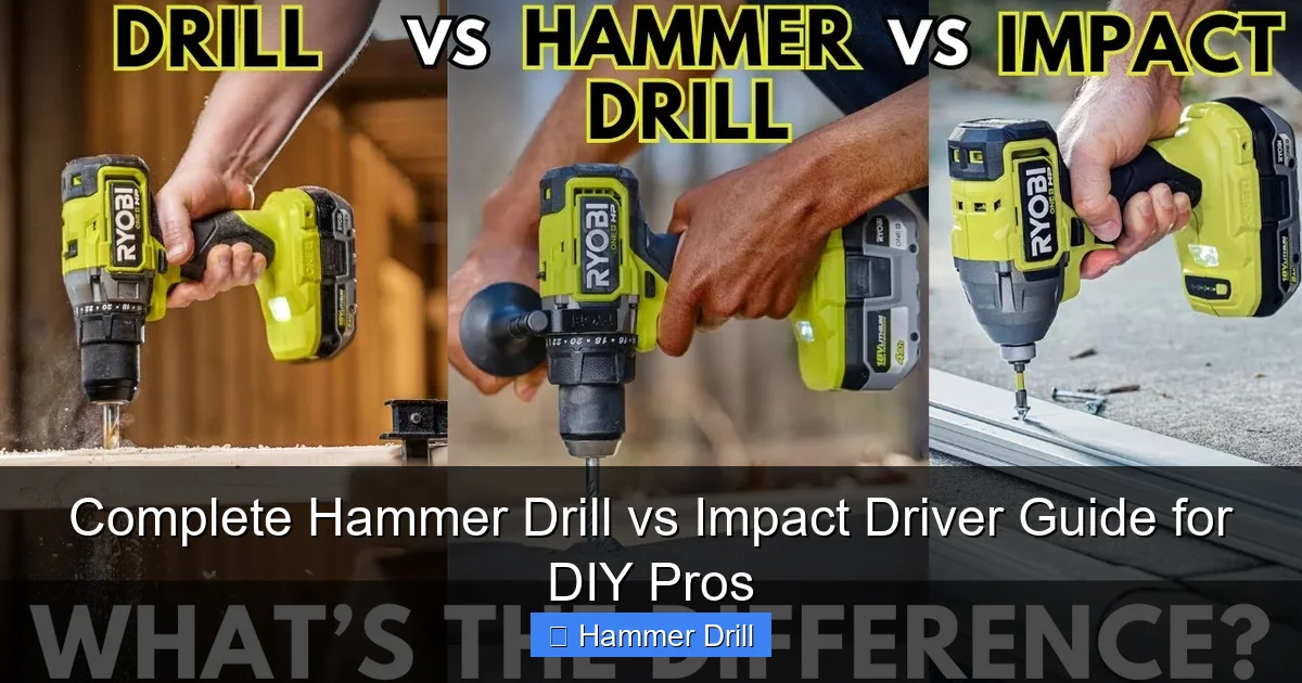 Complete Hammer Drill vs Impact Driver Guide for DIY Pros