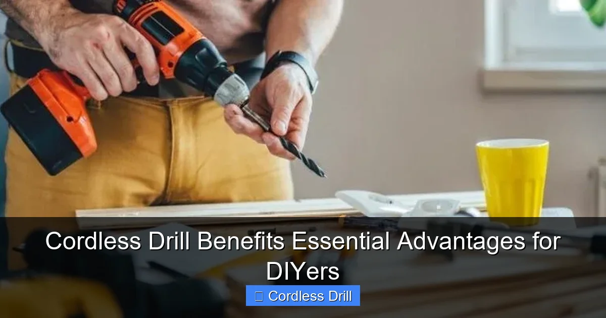 Cordless Drill Benefits Essential Advantages for DIYers