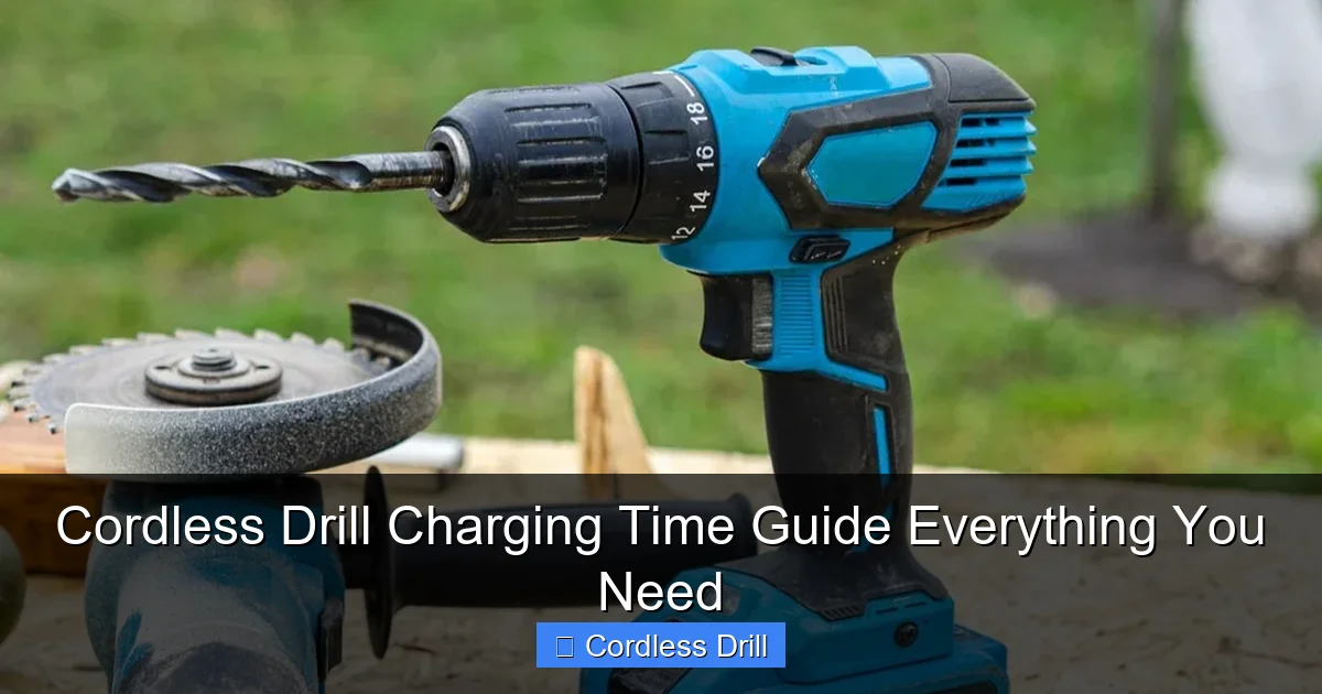 Cordless Drill Charging Time Guide Everything You Need
