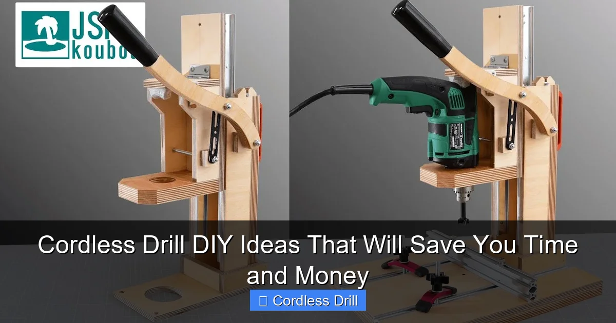 Cordless Drill DIY Ideas That Will Save You Time and Money