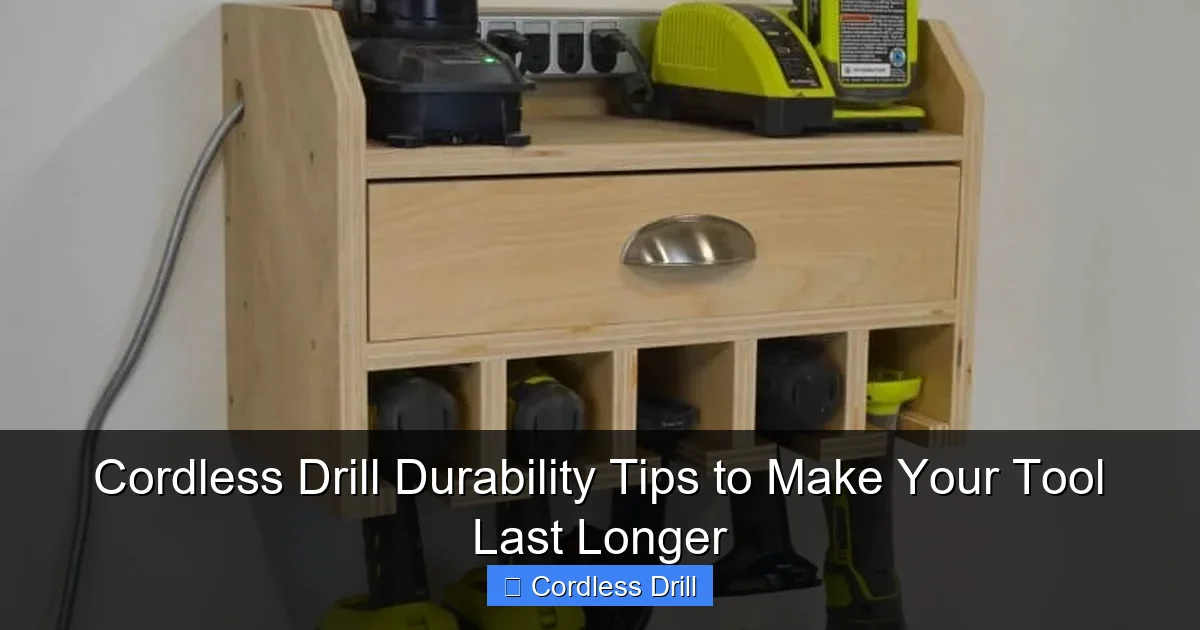 Cordless Drill Durability Tips to Make Your Tool Last Longer