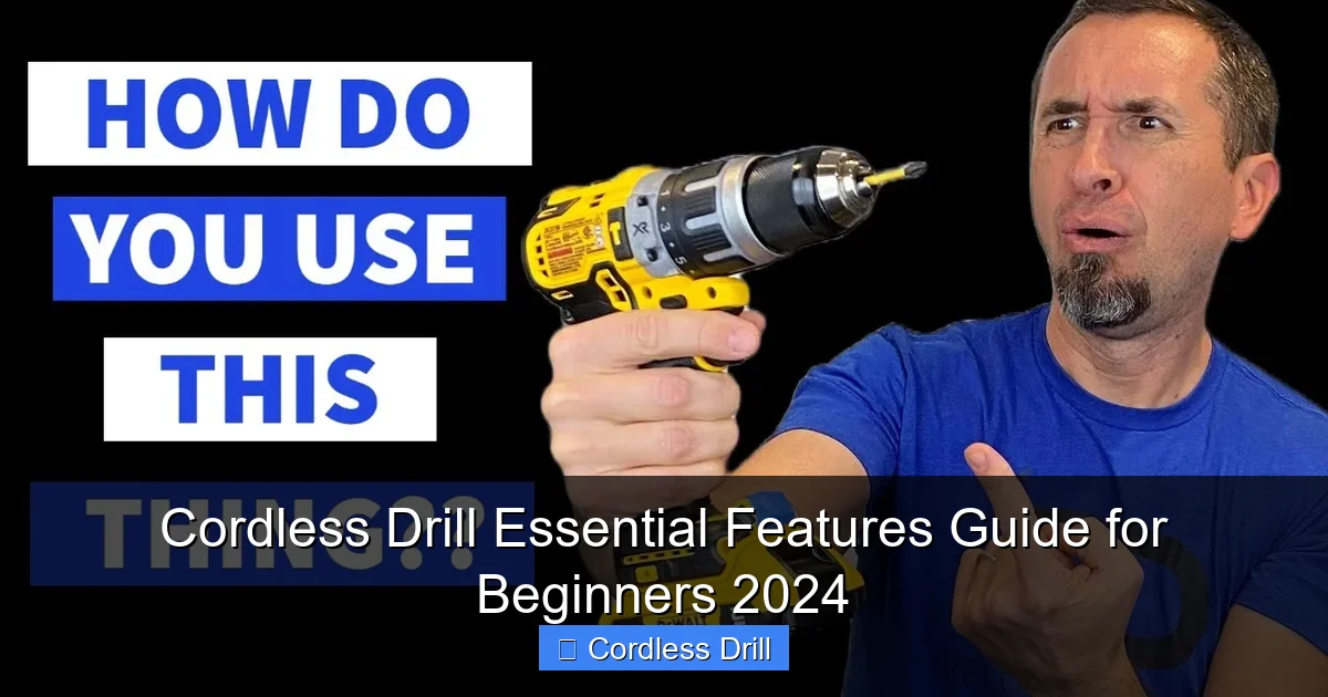 Cordless Drill Essential Features Guide for Beginners 2024