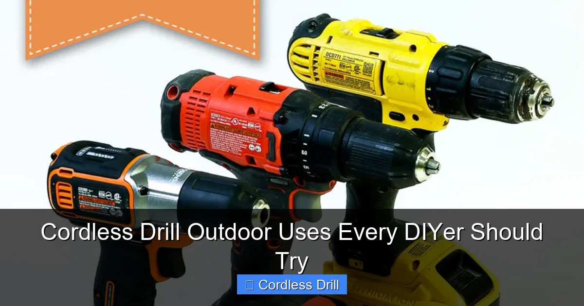 Cordless Drill Outdoor Uses Every DIYer Should Try