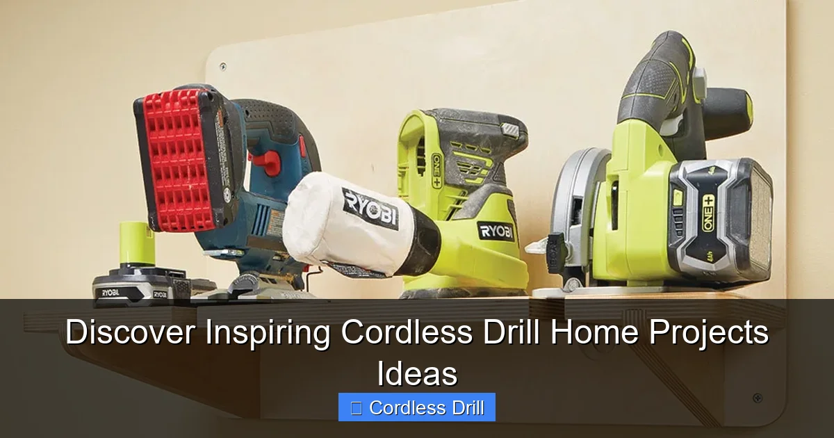 Discover Inspiring Cordless Drill Home Projects Ideas