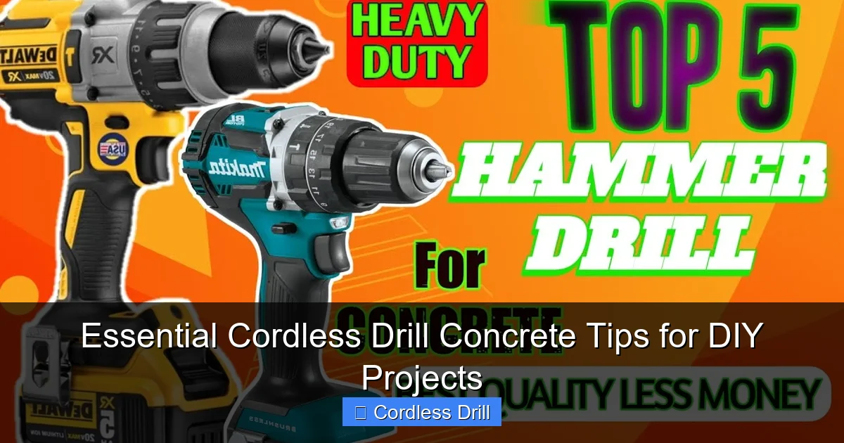 Essential Cordless Drill Concrete Tips for DIY Projects