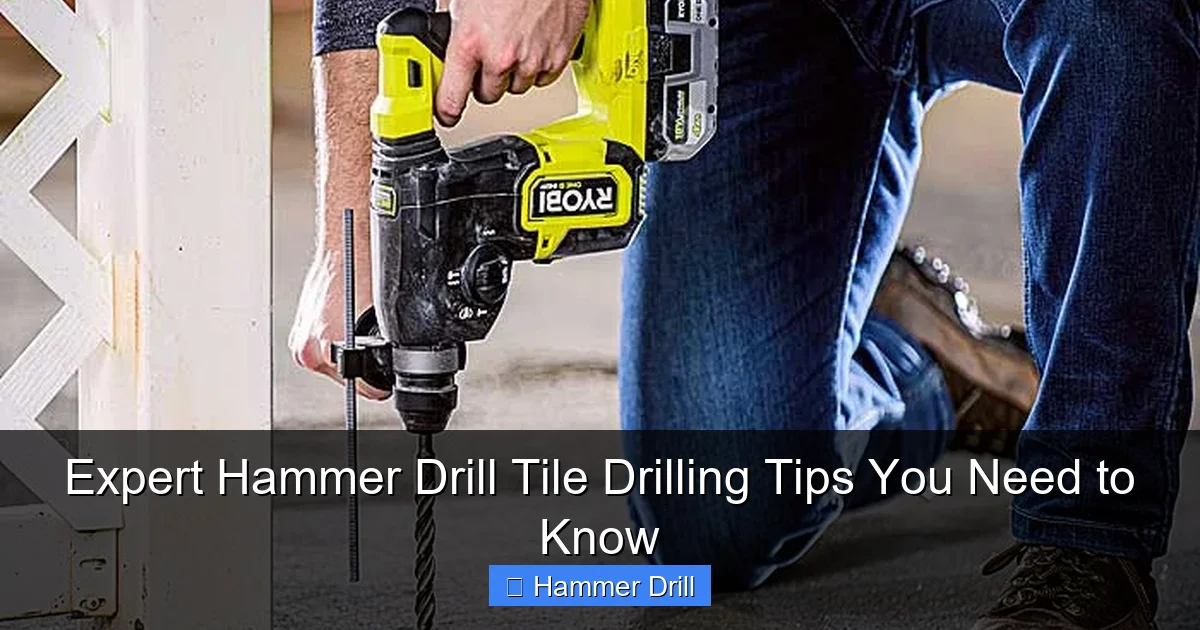Expert Hammer Drill Tile Drilling Tips You Need to Know