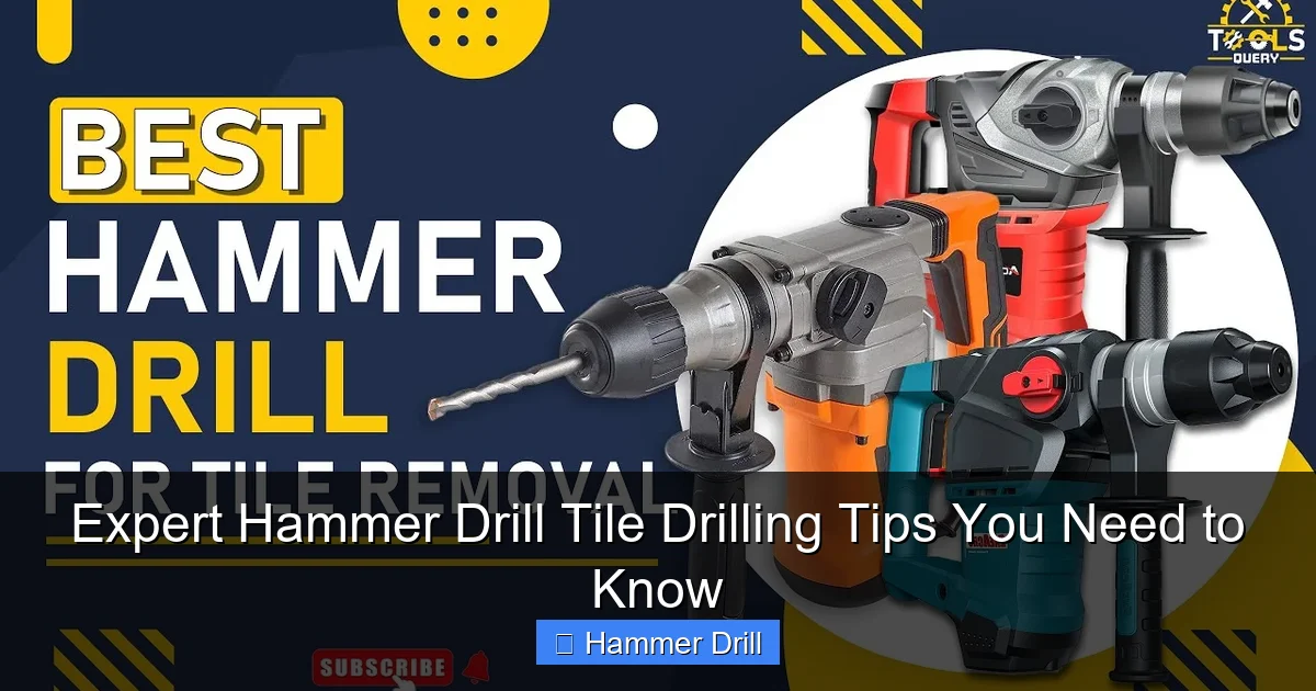 Expert Hammer Drill Tile Drilling Tips You Need to Know
