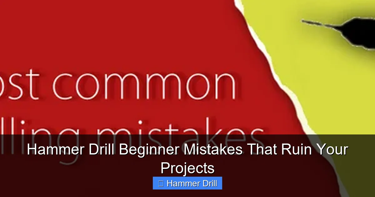 Hammer Drill Beginner Mistakes That Ruin Your Projects