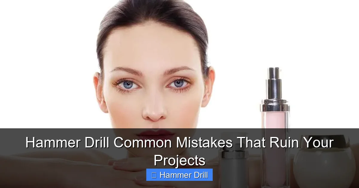 Hammer Drill Common Mistakes That Ruin Your Projects