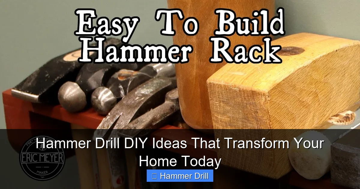Hammer Drill DIY Ideas That Transform Your Home Today