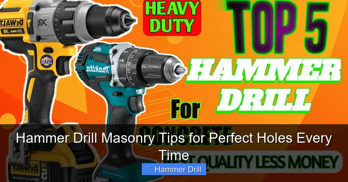 Hammer Drill Masonry Tips for Perfect Holes Every Time