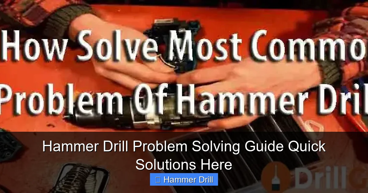 Hammer Drill Problem Solving Guide Quick Solutions Here