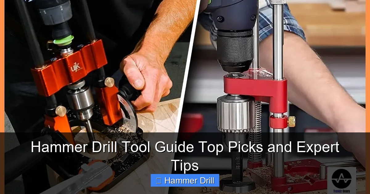 Hammer Drill Tool Guide Top Picks and Expert Tips