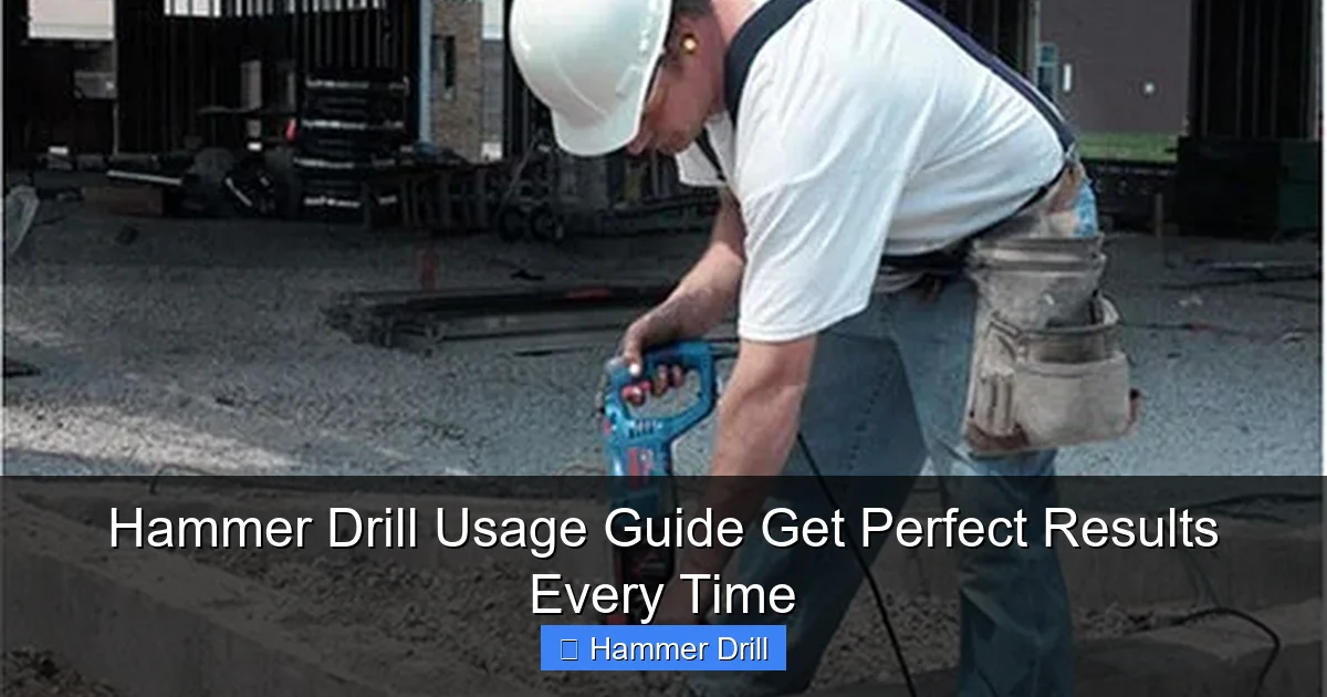 Hammer Drill Usage Guide Get Perfect Results Every Time