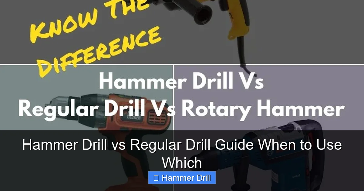Hammer Drill vs Regular Drill Guide When to Use Which