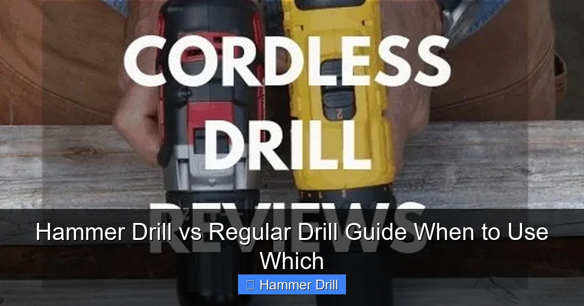 Hammer Drill vs Regular Drill Guide When to Use Which