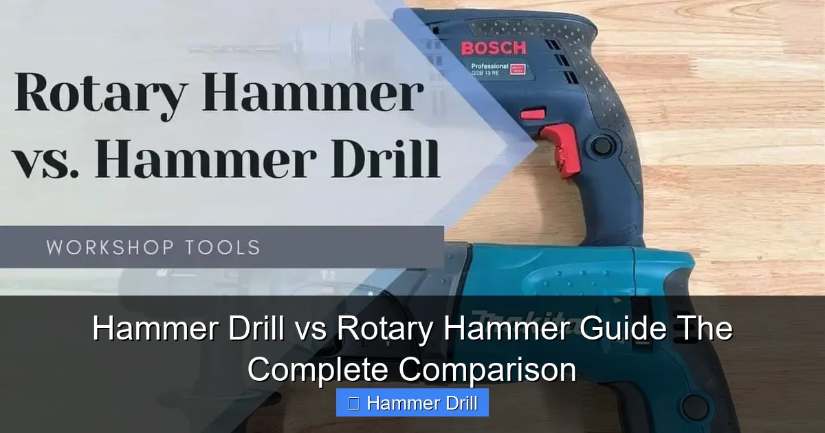 Hammer Drill vs Rotary Hammer Guide The Complete Comparison