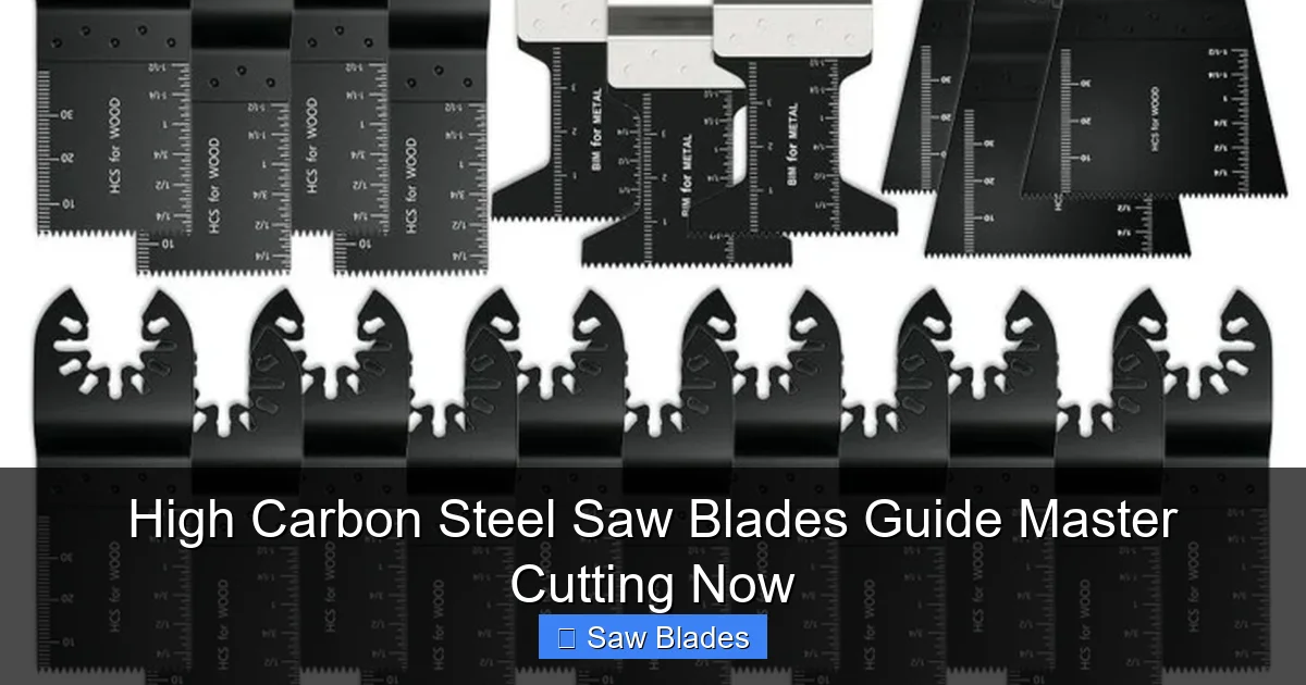 High Carbon Steel Saw Blades Guide Master Cutting Now
