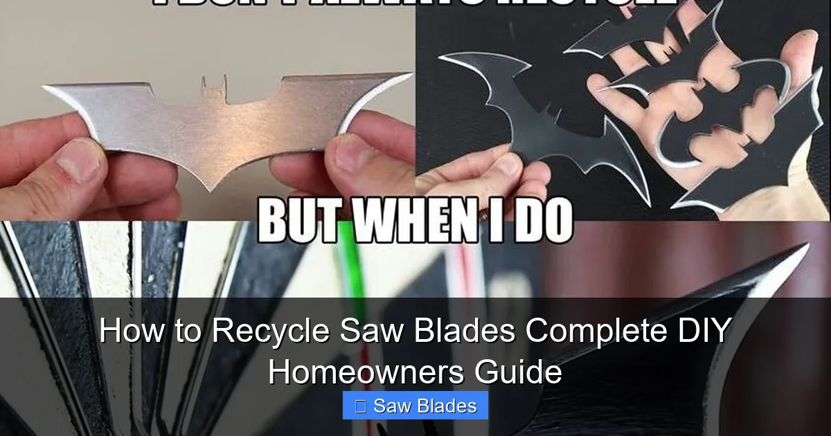 How to Recycle Saw Blades Complete DIY Homeowners Guide