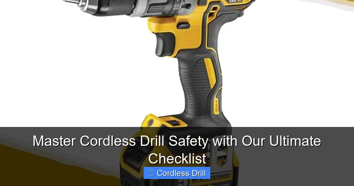 Master Cordless Drill Safety with Our Ultimate Checklist