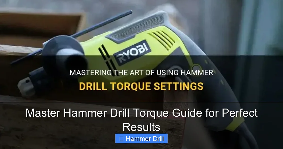 Master Hammer Drill Torque Guide for Perfect Results