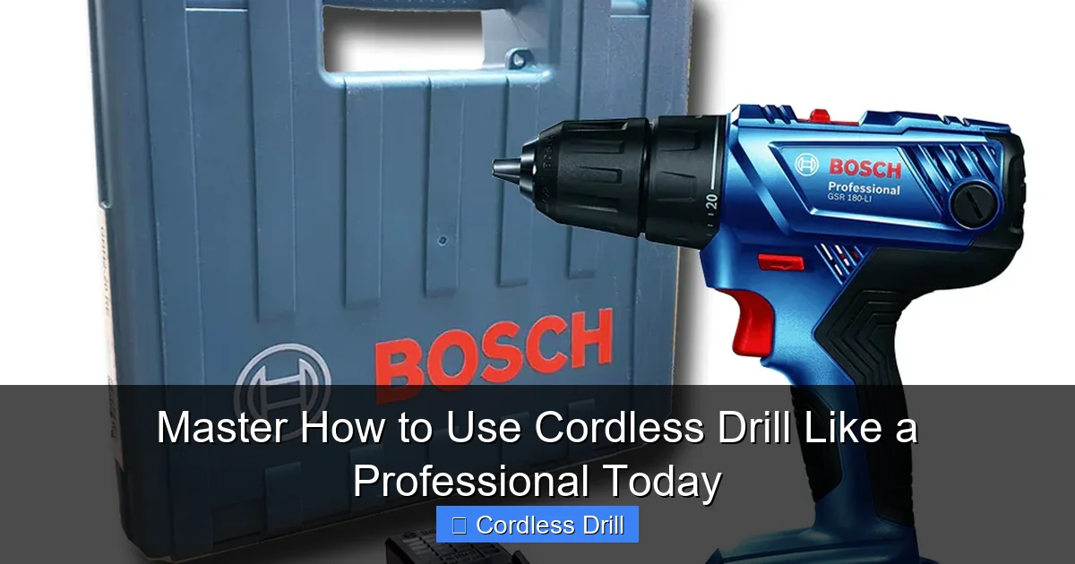 Master How to Use Cordless Drill Like a Professional Today
