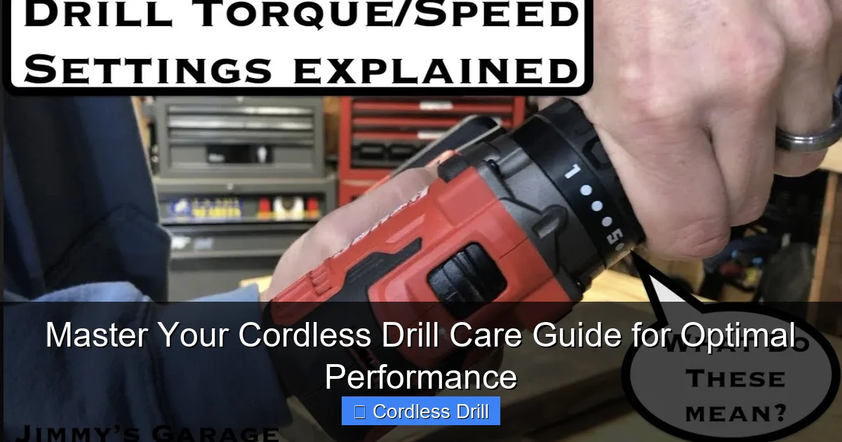 Master Your Cordless Drill Care Guide for Optimal Performance