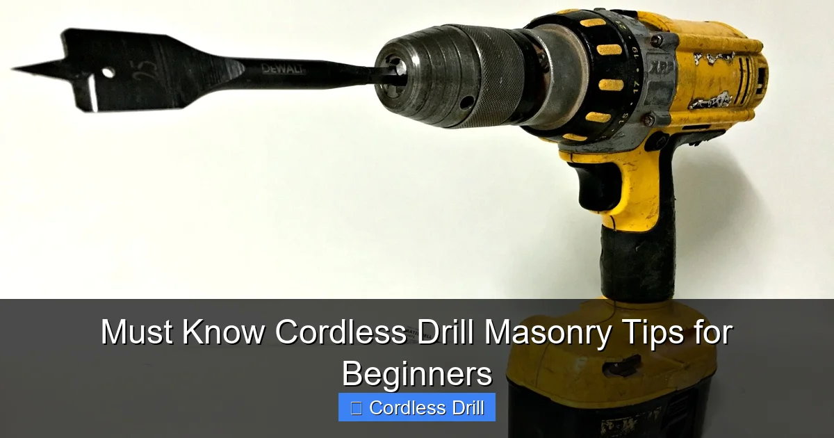 Must Know Cordless Drill Masonry Tips for Beginners