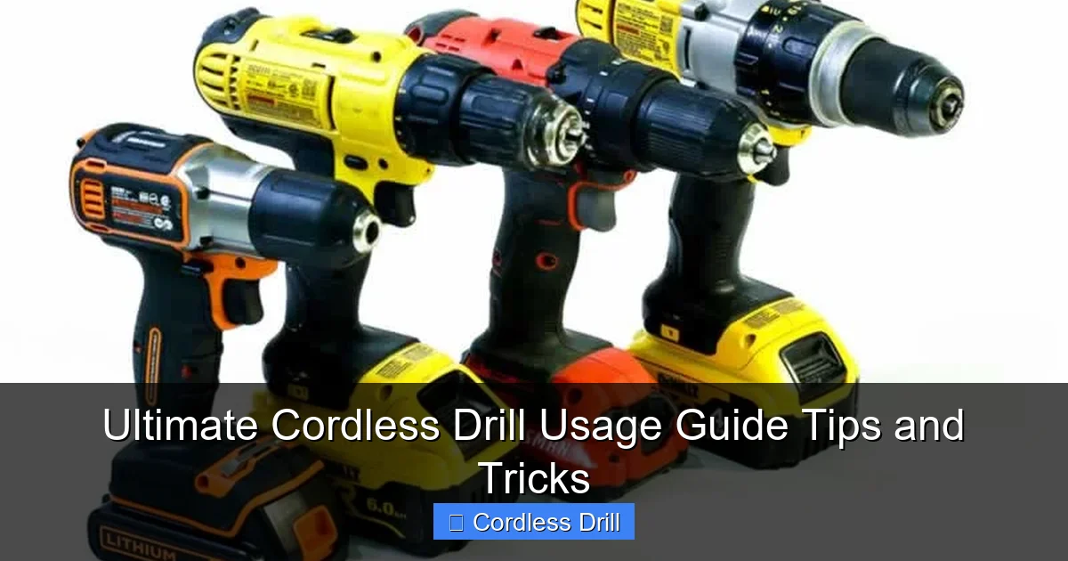 Ultimate Cordless Drill Usage Guide Tips and Tricks