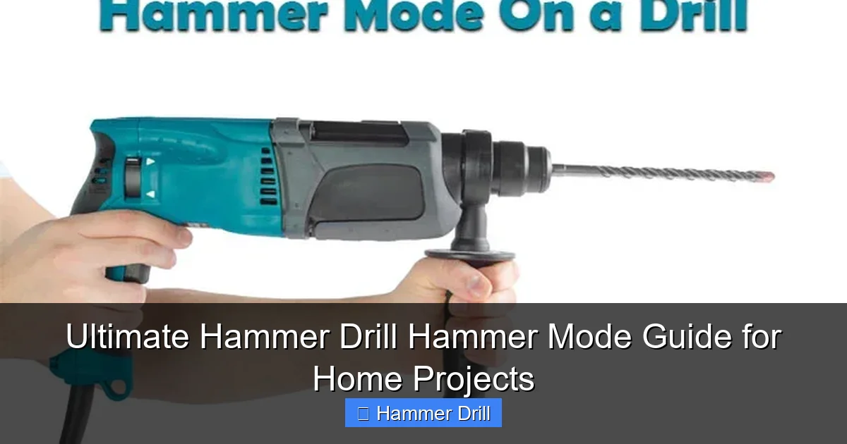 Ultimate Hammer Drill Hammer Mode Guide for Home Projects