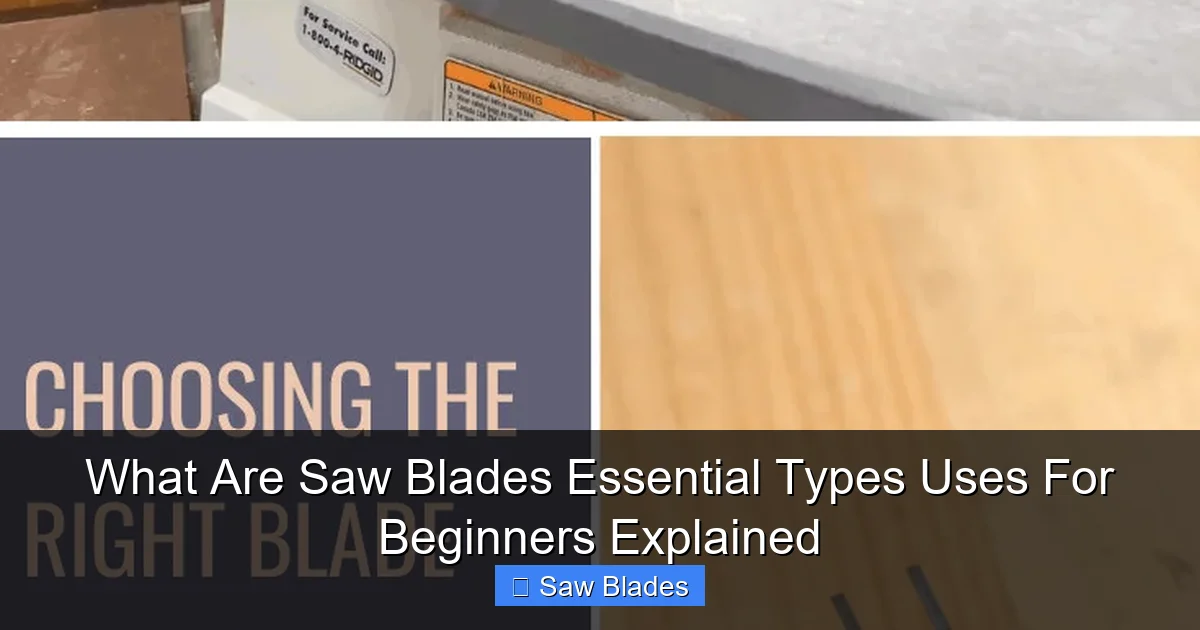 What Are Saw Blades Essential Types Uses For Beginners Explained